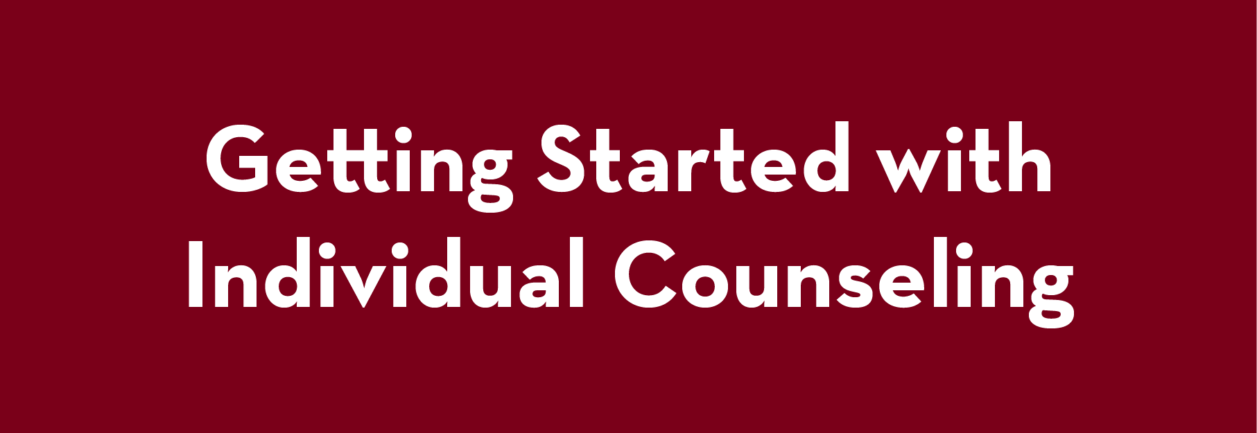 Getting Started with Individual Counseling